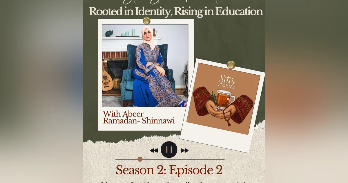 Rooted in Identity, Rising in Education with Abeer Ramadan-Shinnawi