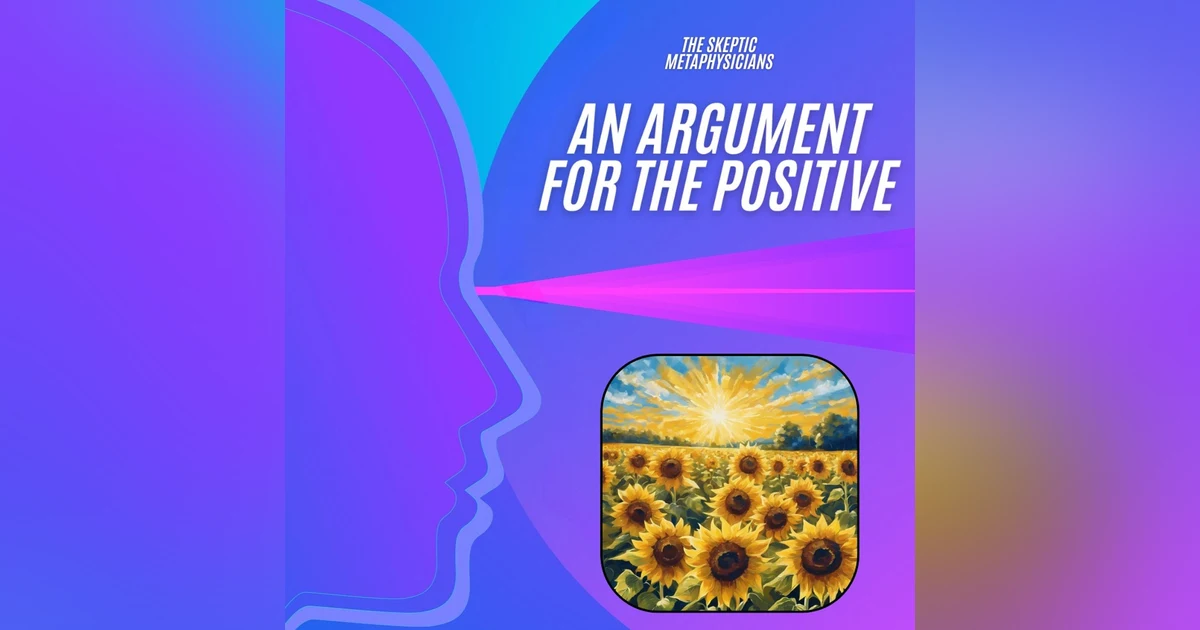 An Argument for the Positive