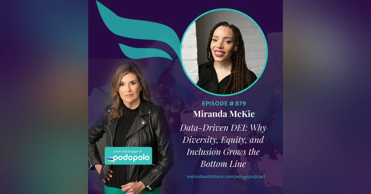 Data-Driven DEI: Entrepreneur Miranda McKie on Why Diversity, Equity, and Inclusion Grows the Bottom Line
