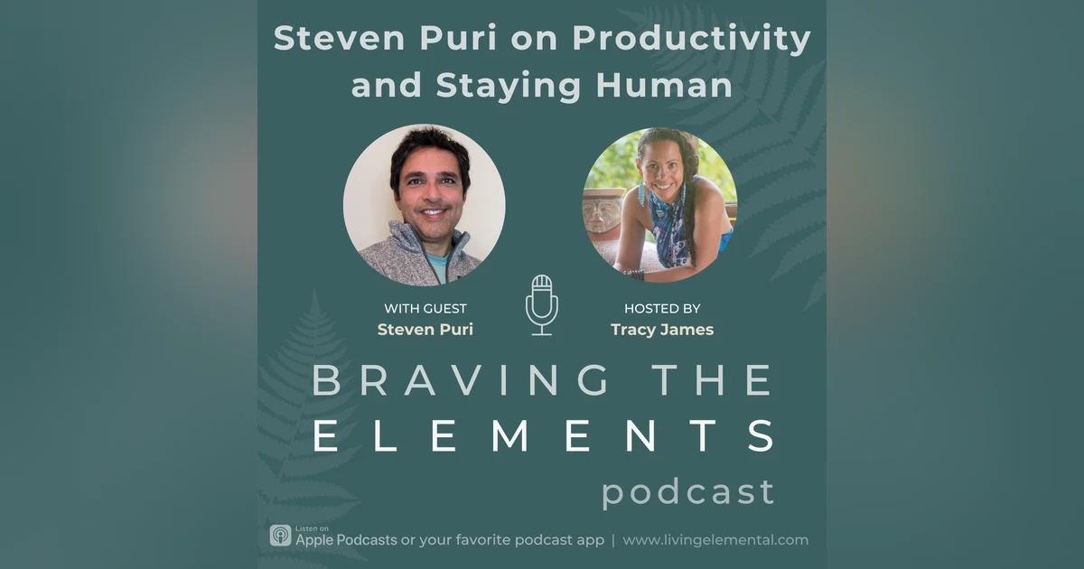 S3E5: Steven Puri on Productivity and Staying Human in a Tech-Oriented World