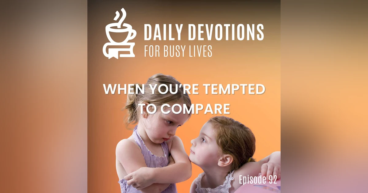 When You're Tempted to Compare
