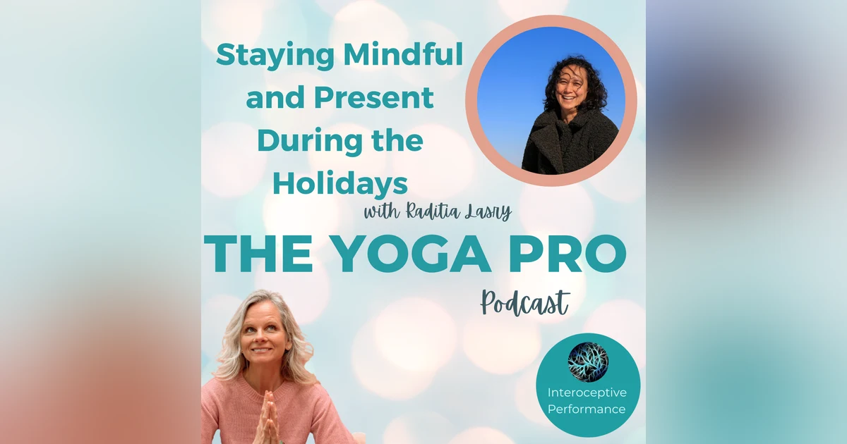 Staying Present and Mindful During the Holidays with Raditia Lasry