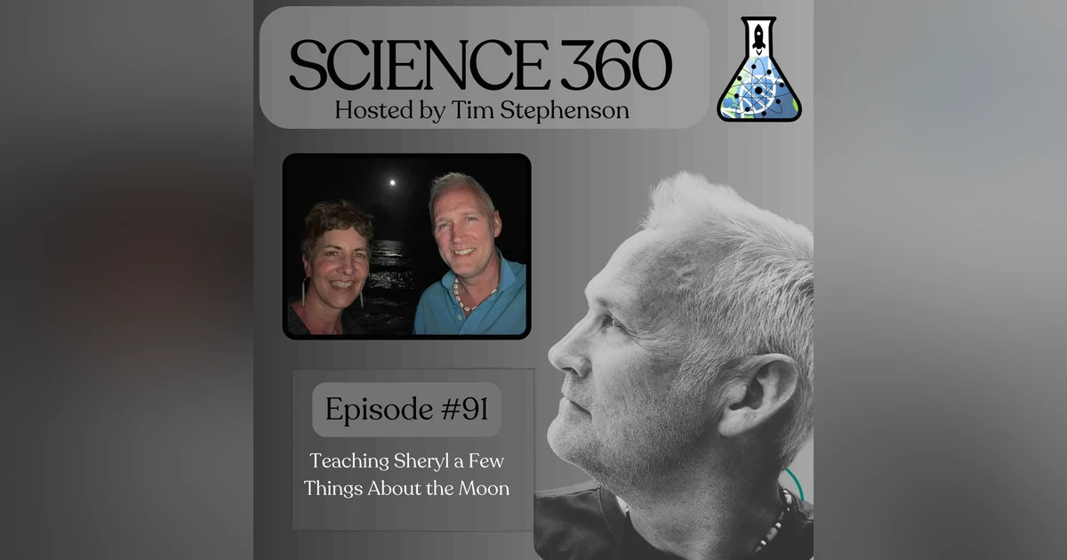 Ep. 91 - Teaching Sheryl a Few Things About the Moon