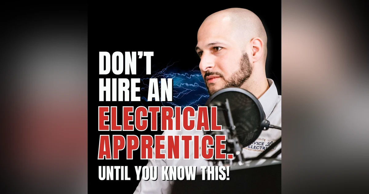 S3 EP12 Don’t Hire an Electrical Apprentice Until You Know THIS (Residential Service Edition)