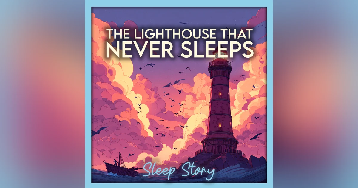 The Lighthouse That Never Sleeps — A Cozy Bedtime Story for Deep Relaxation & Sleep ASMR