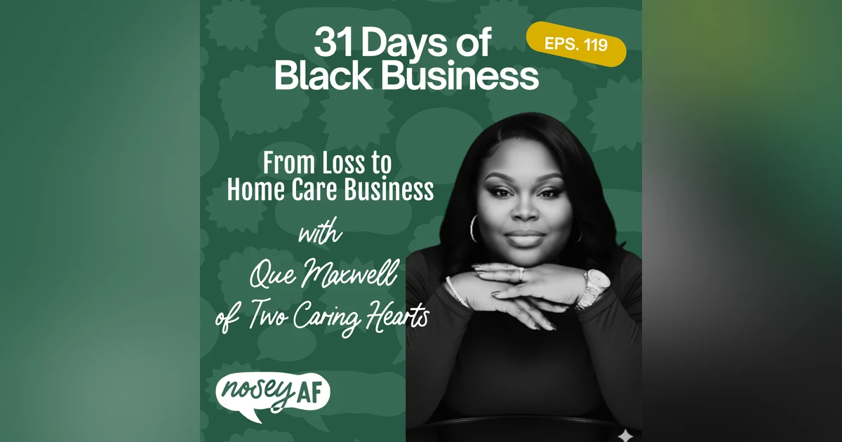 From Loss to Home Care Business with Que Maxwell of Two Caring Hearts