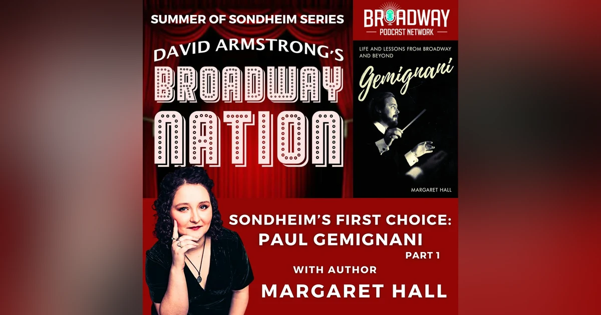 SONDHEIM'S FIRST CHOICE — PAUL GEMIGNANI with author MARGARET HALL