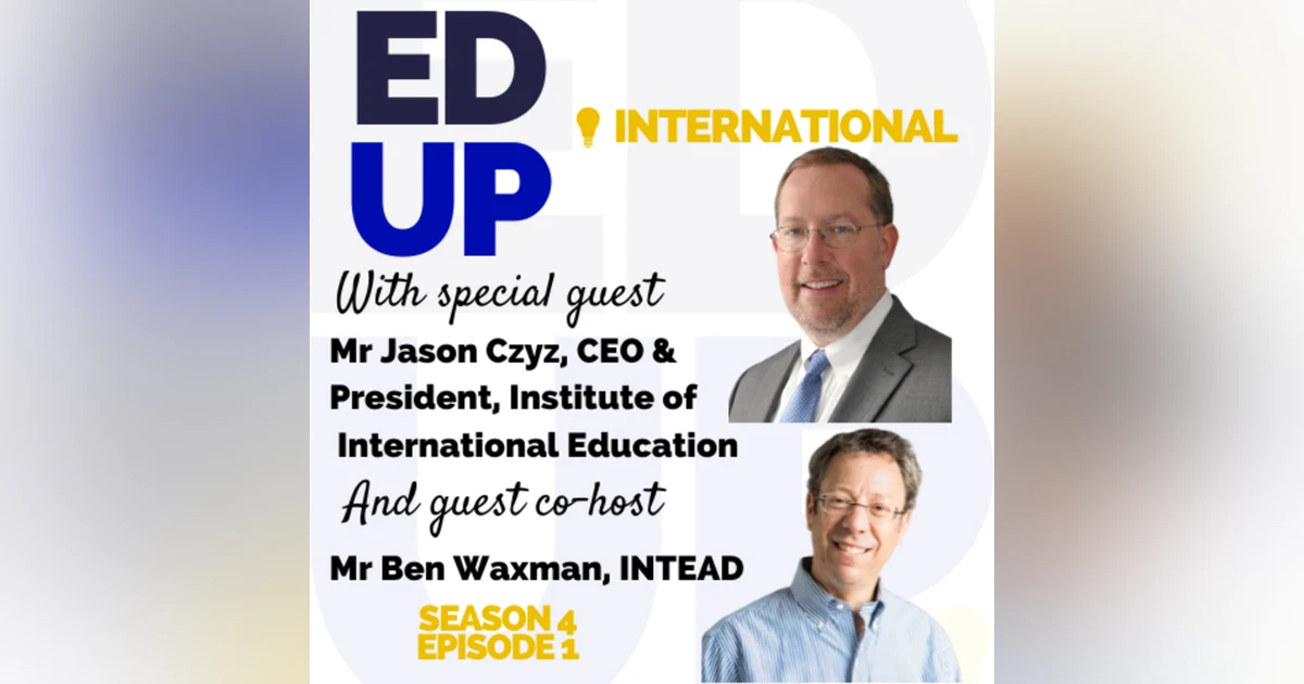 Jason Czyz, President of IIE: Open Doors, International Student Data & Trends, and the Future of Global Higher Education