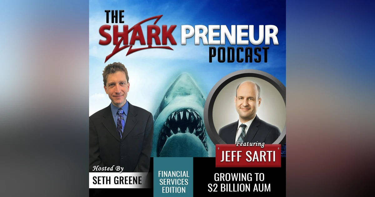 485: Growing to $2 Billion AUM with Jeff Sarti