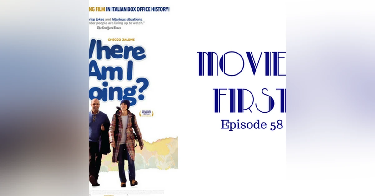 60: Where Am I Going (Italian) - Movies First with Alex First & Chris Coleman