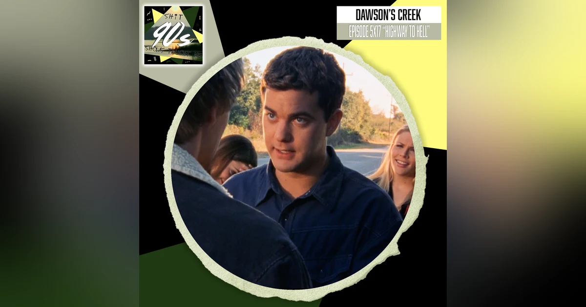 Dawson's Creek: Season 5 Episode 17 - Highway to Hell