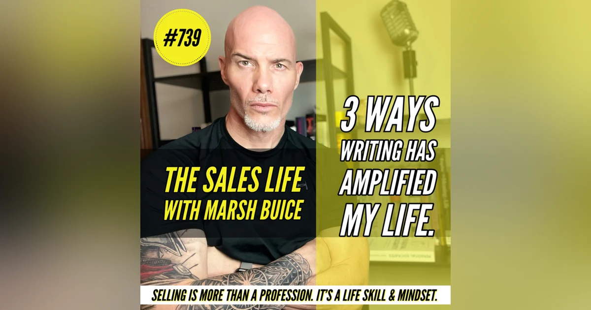 739. 3 Ways Writing Has Amplified My Life.