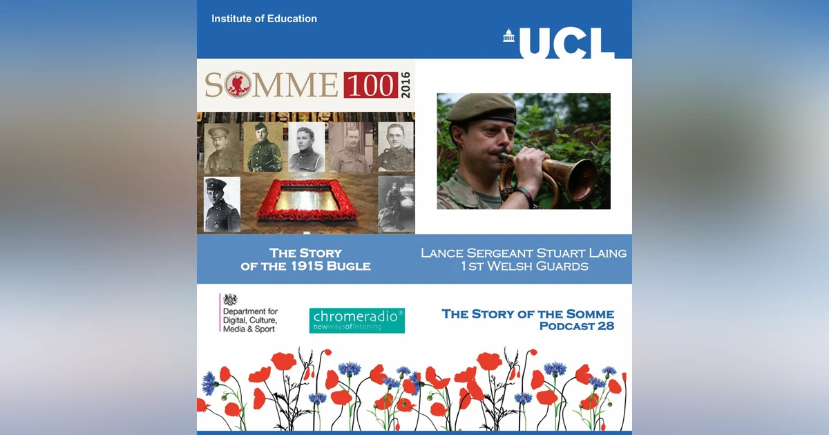 THE STORY OF THE SOMME 28 | The Story of the 1915 Bugle - Lance Sgt Stuart Laing