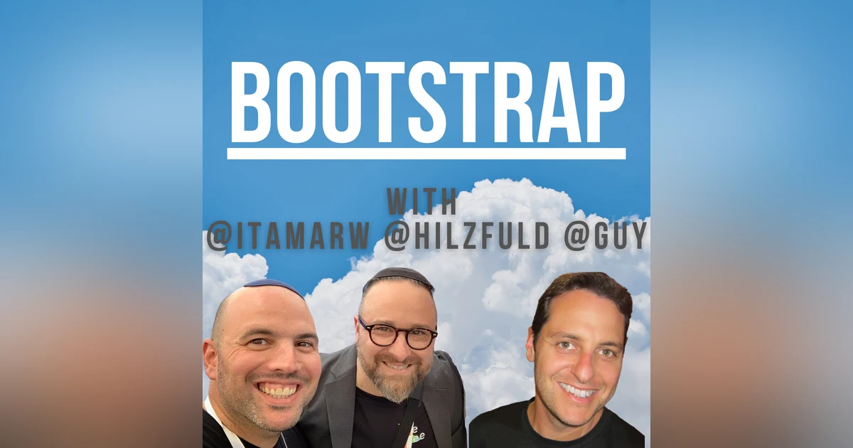 E05: Bootstrap The Triumvirate, Featuring Guy Malachi