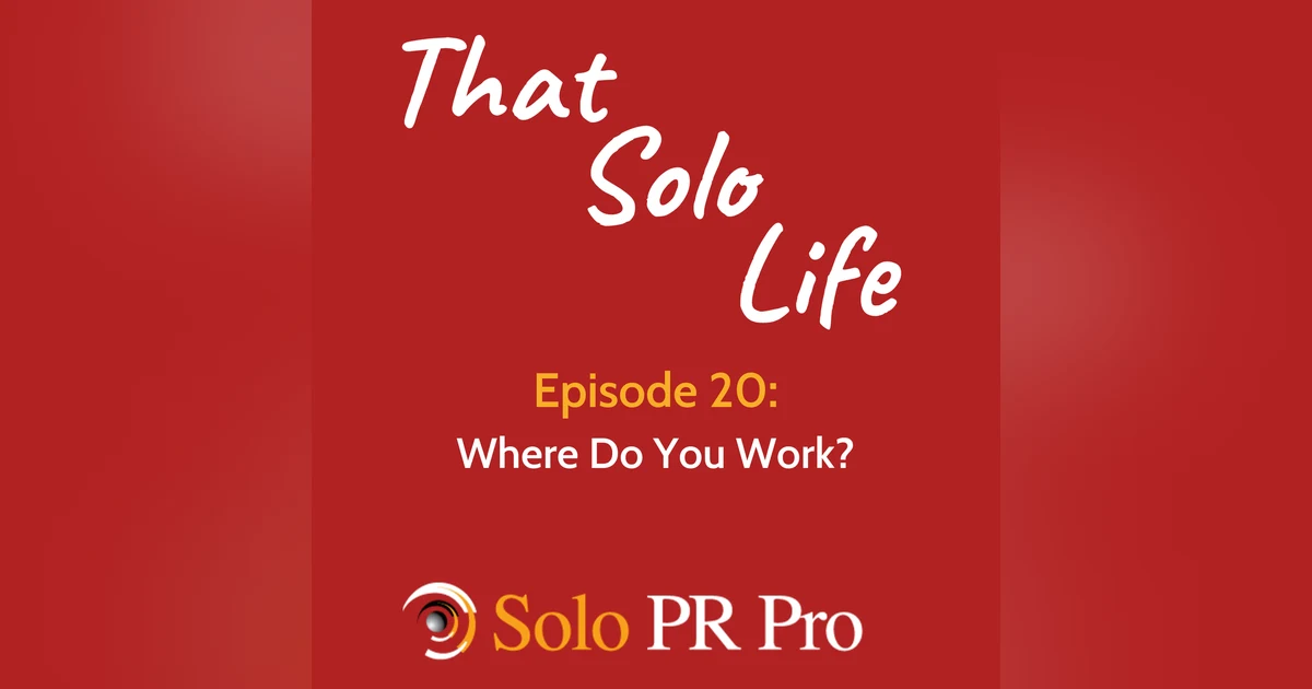 Episode 20: Where Do You Work?