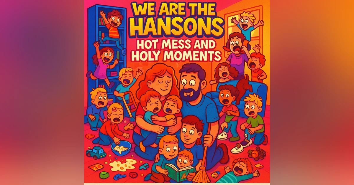 We Are the Hansons: Hot Mess & Holy Moments