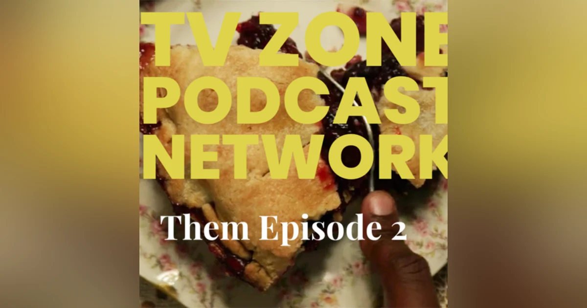 TV Zone Podcast Them Ep.2 Day 3