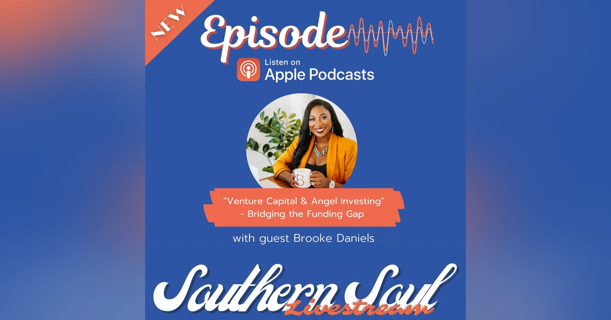 “Venture Capital & Angel Investing” -  Bridging the Funding Gap with Brooke Daniels