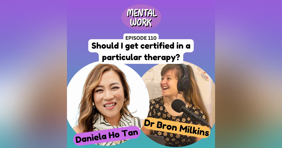 Should I get certified in a particular therapy? (with Daniela Ho Tan)