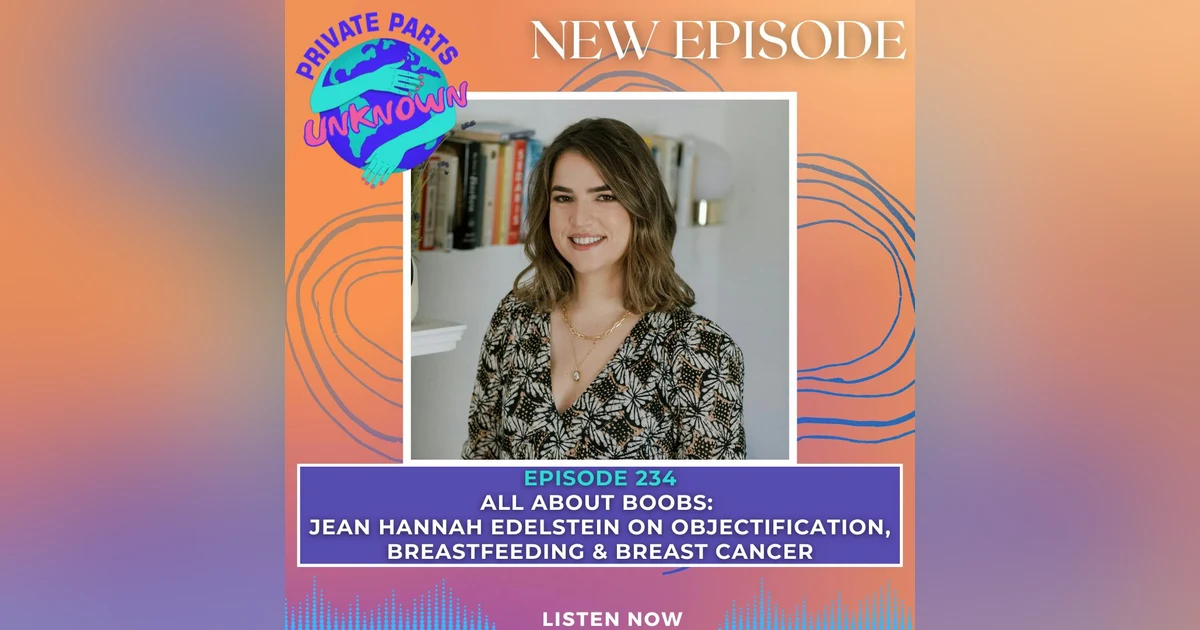 All About Boobs: Jean Hannah Edelstein on Objectification, Breastfeeding & Breast Cancer