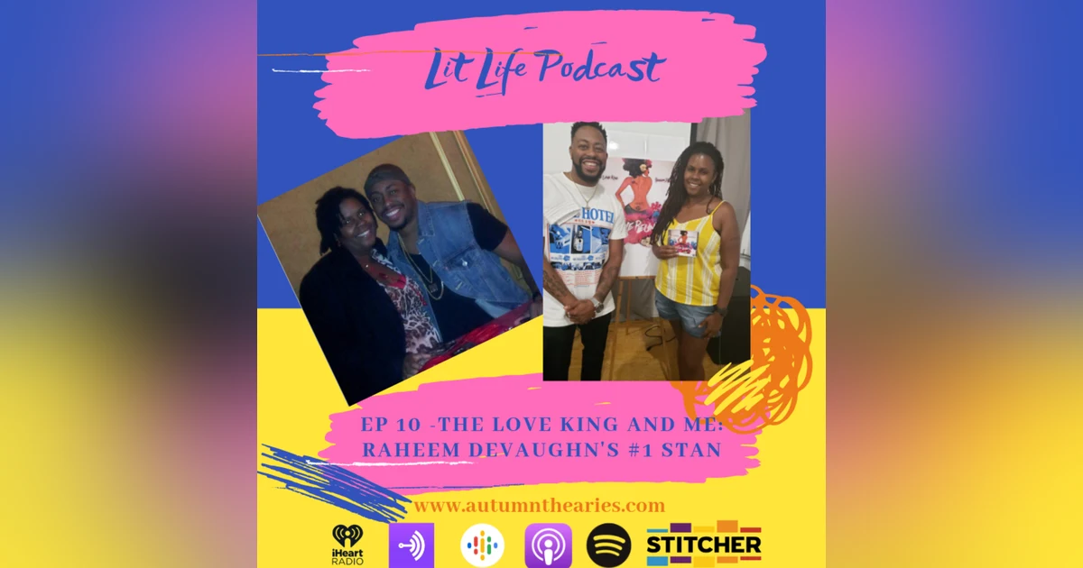 EP 10 - The Love King and Me: Raheem Devaughn's #1 Stan