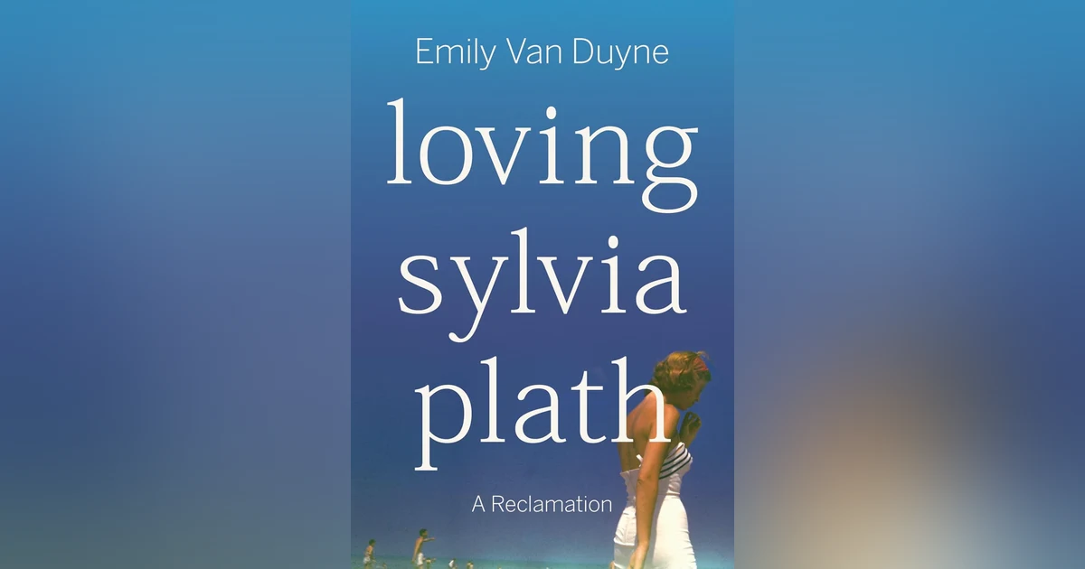 654 Loving (and Reclaiming) Sylvia Plath (with Emily Van Duyne)