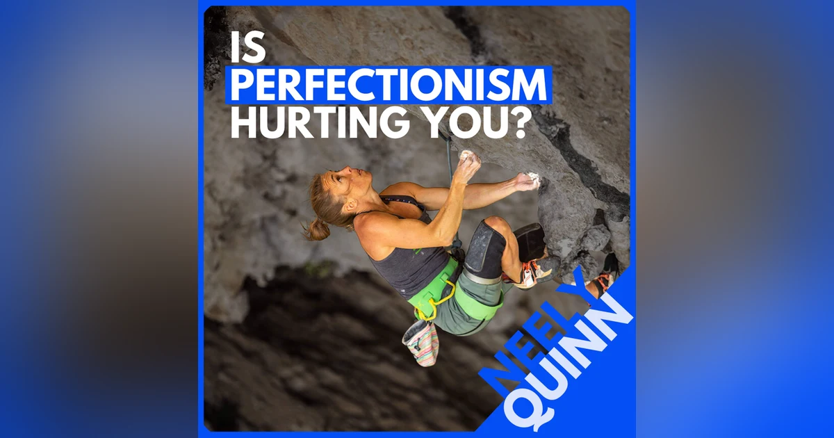 Neely Quinn: How to Deal with Perfectionism and our Inner Critic as Climbers (and Humans)