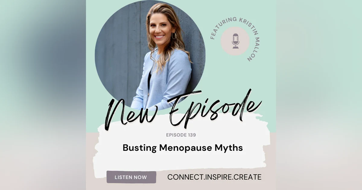 139 Busting Menopause Myths with Kristin Mallon