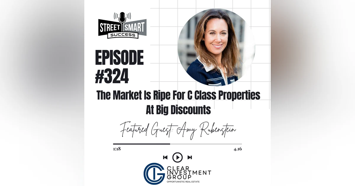 324: The Market Is Ripe For C Class Properties At Big Discounts