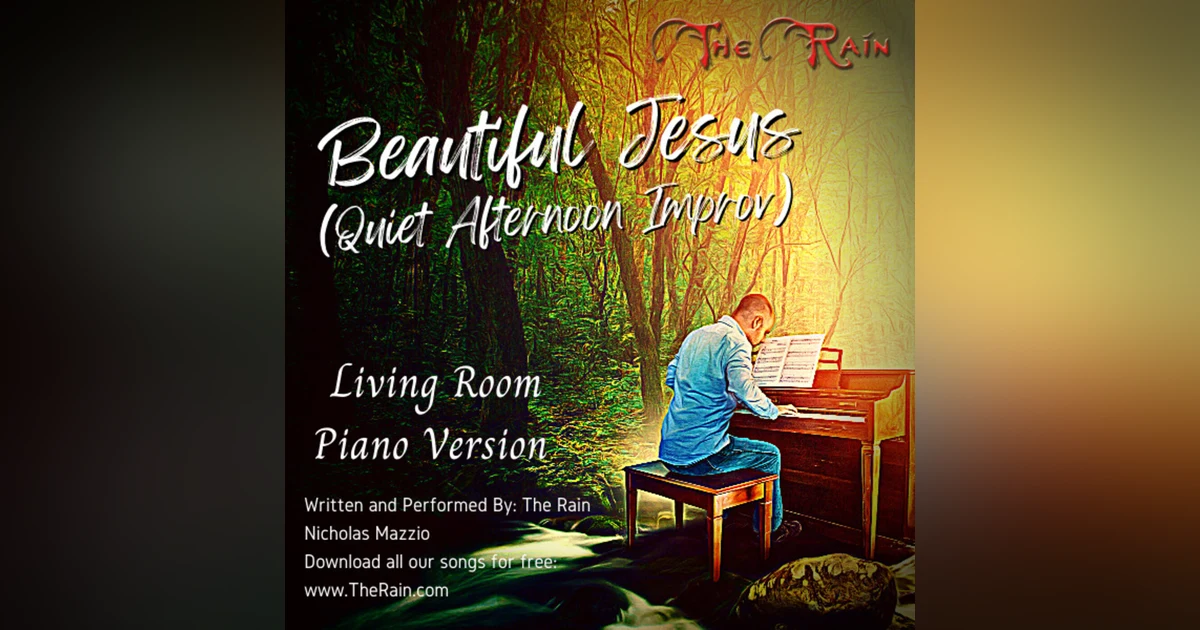 Jesus You Are So Beautiful Quiet Afternoon Improvs - Living Room Piano Version