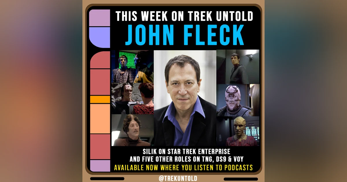 54: John Fleck, Silik on “Star Trek: Enterprise” & Other Aliens on TNG, DS9 and VOY