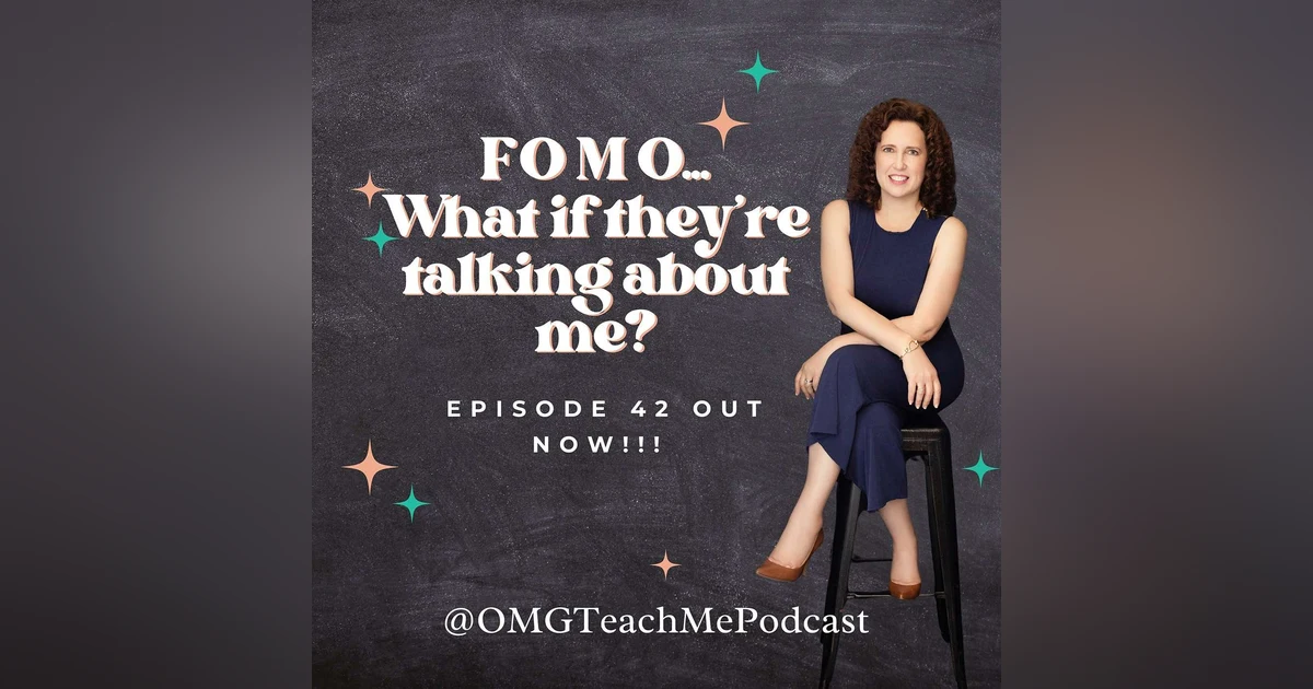 Ep. 42: FOMO - What if they're talking about me?