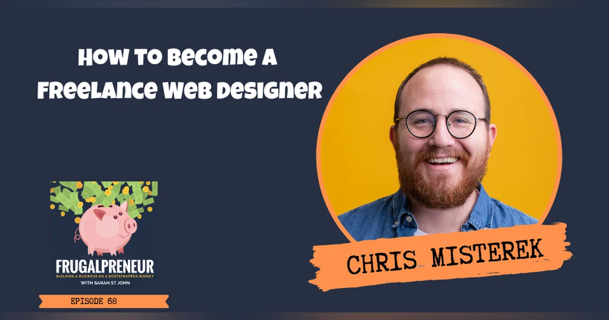 How to Become a Freelance Web Designer with Chris Misterek