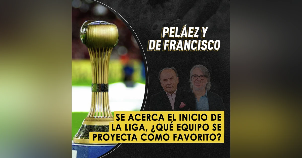 Se acerca el inicio de la liga, ¿qué equipo se proyecta como favorito?