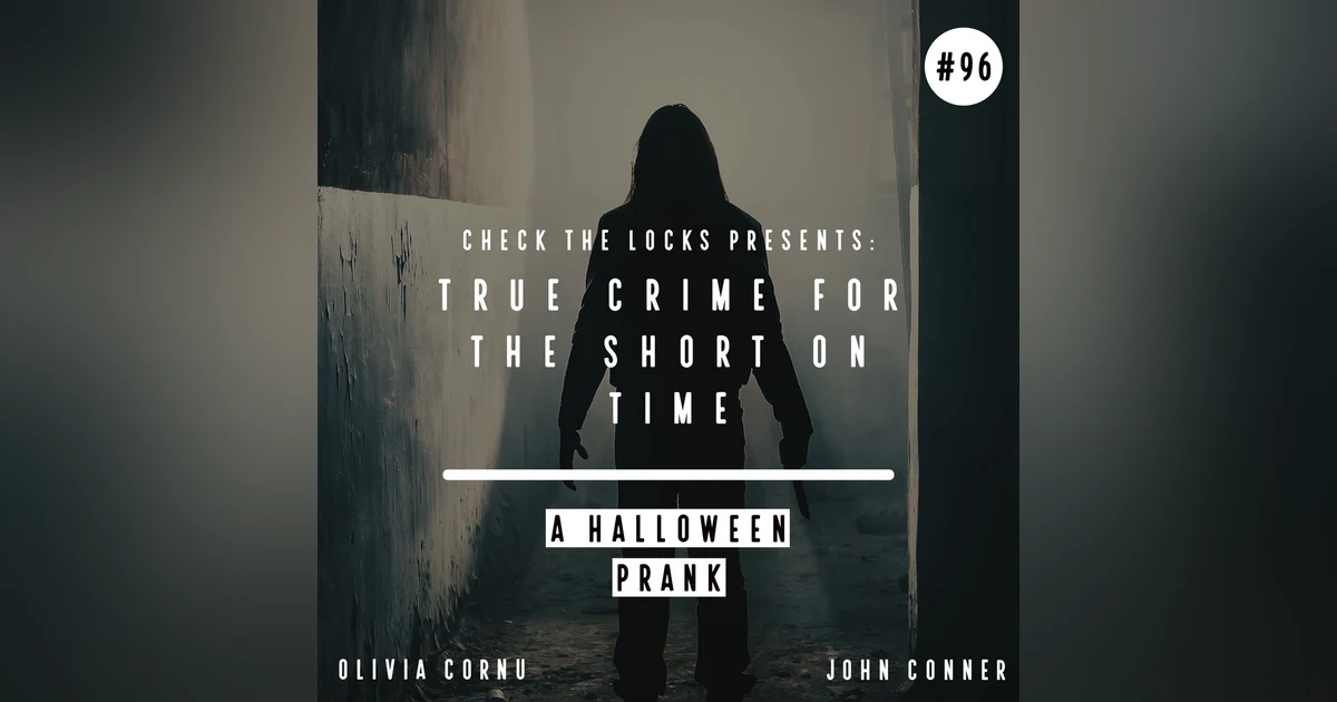 True Crime for the Short on Time: A Halloween Prank