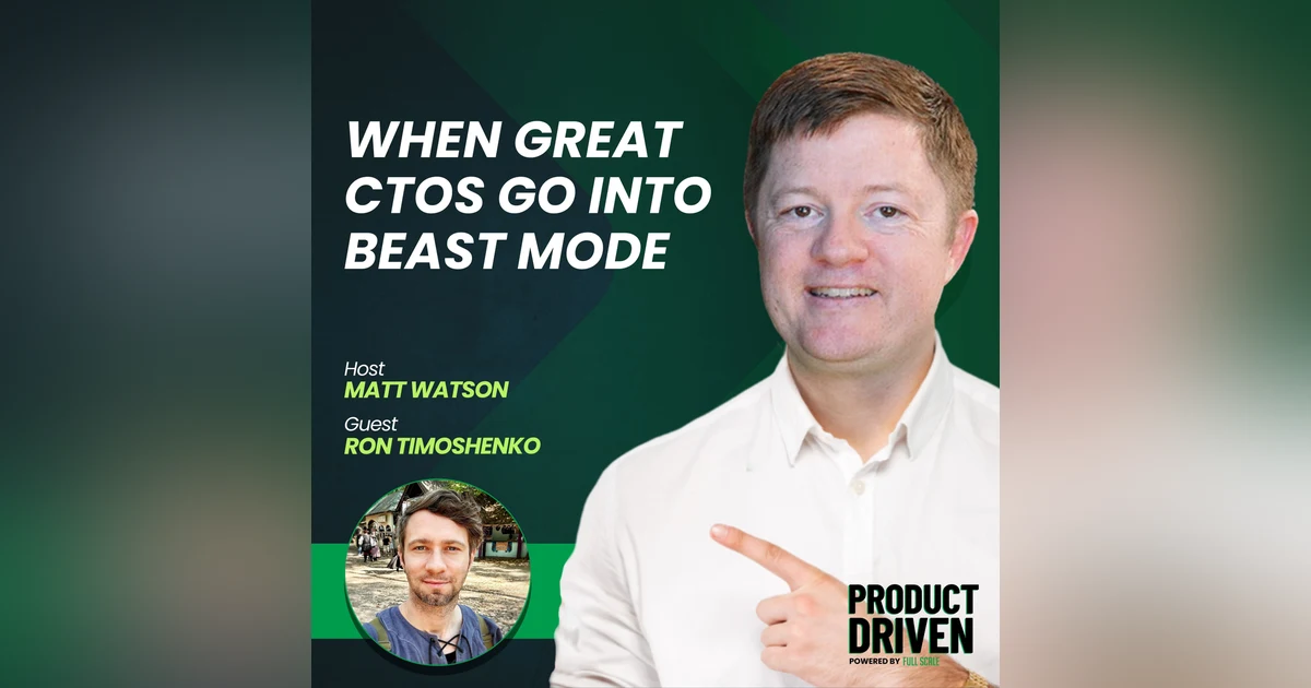 When Great CTOs Go Into Beast Mode with Ron Timoshenko