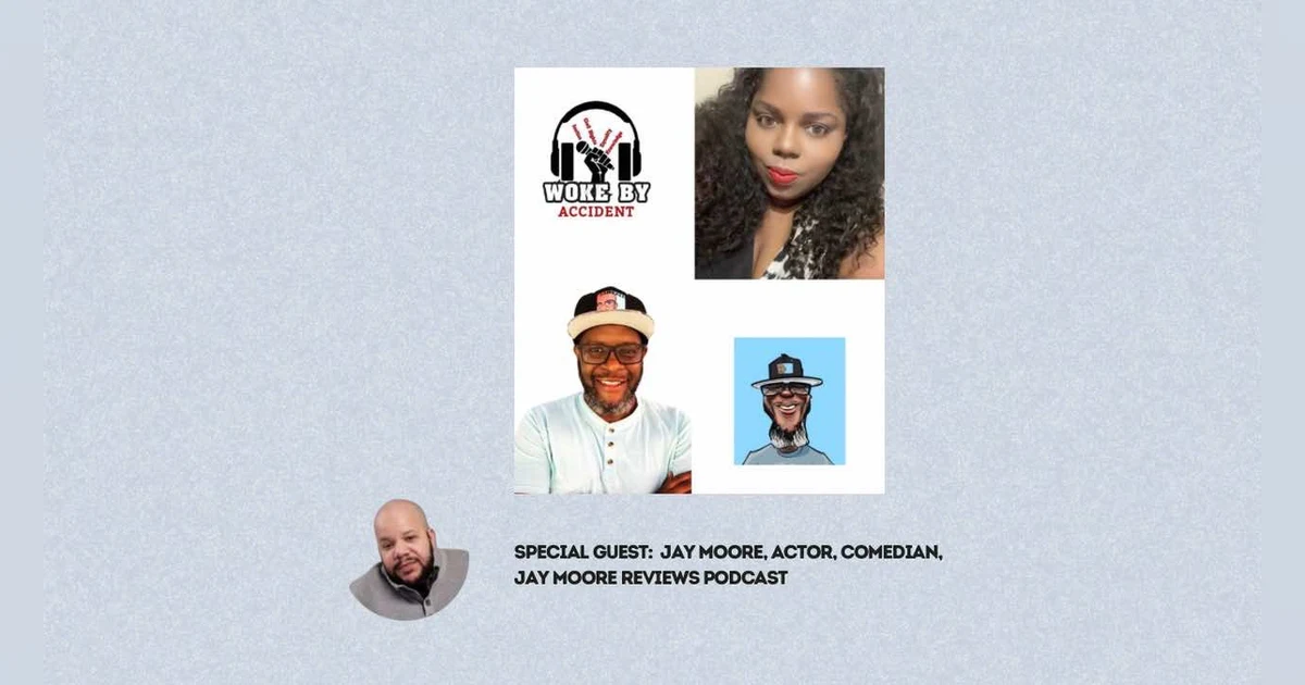 Woke By Accident & Sambaza Podcast- S 7 E 207-Balancing Star Power & Advocacy: Jay Moore’s Journey in Comedy & Film