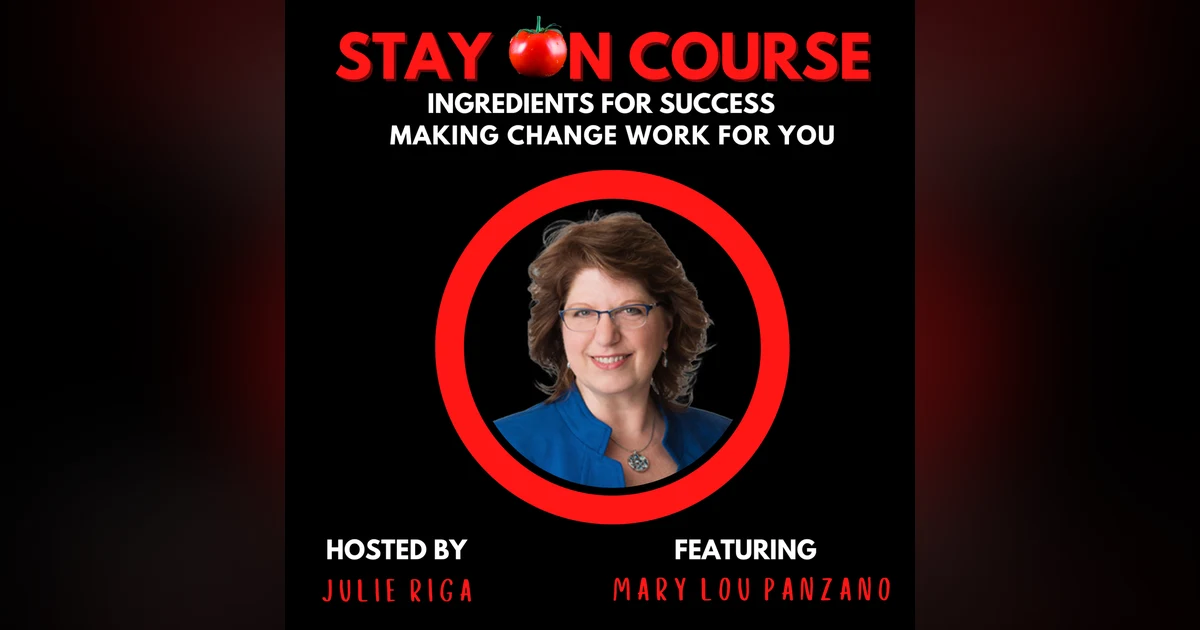Unleashing Success: A Journey to Make Change Work for You with Mary Lou Panzano