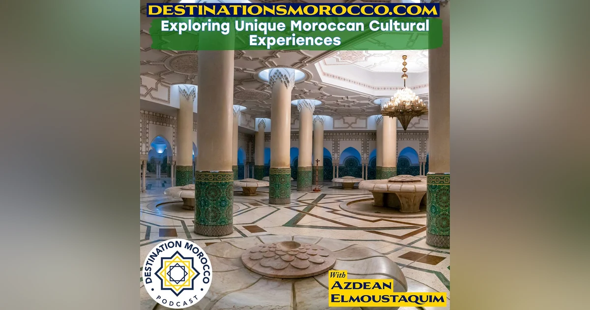 Exploring Unique Moroccan Cultural Experiences