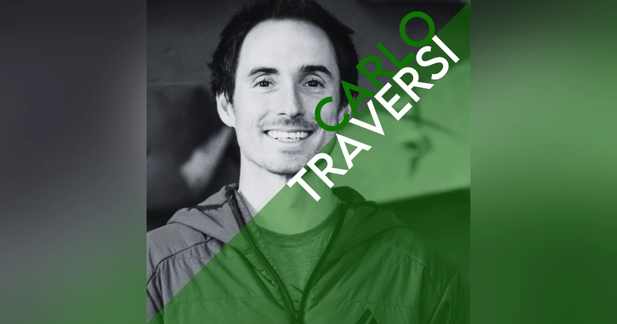 Carlo Traversi: Mastering Movement, Getting Better Without Being Stronger, V16 and Beyond, and Seeking Struggle