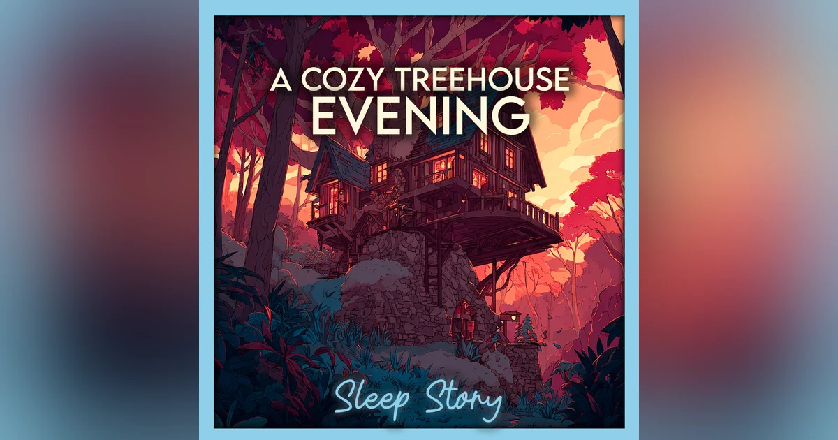 Sleep Story for Adults | Cozy Treehouse at Night 🌙 Deep Sleep Bedtime Story with Gentle Forest Sounds
