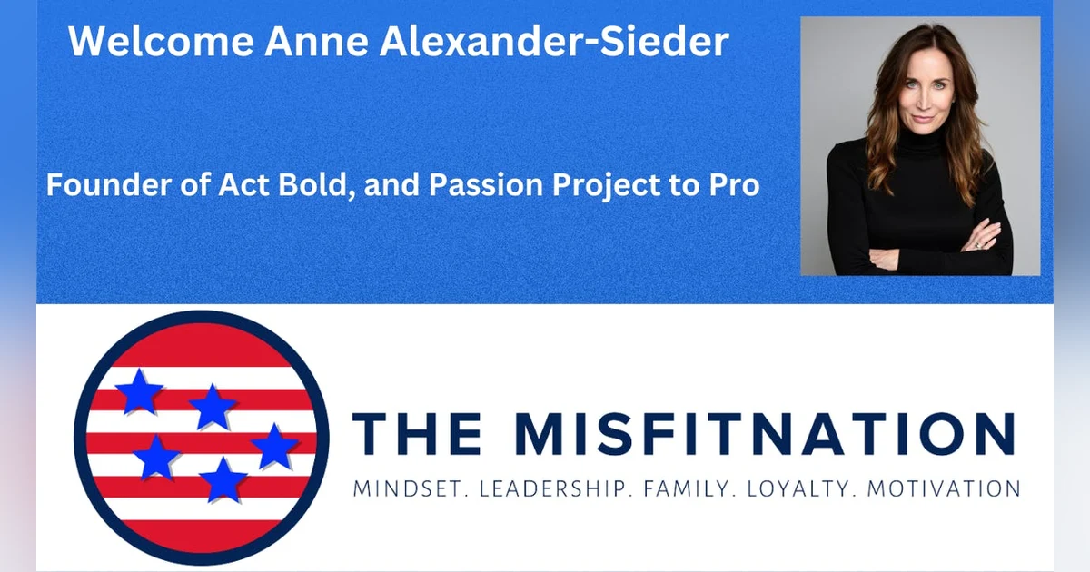Reignite Your Passion: Anne Alexander-Sieder on Acting & Creative Success