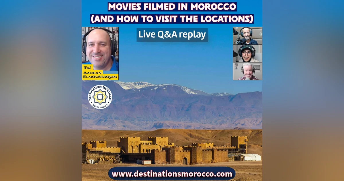 Movies Filmed in Morocco (And How to Visit the Locations). Live Q&A