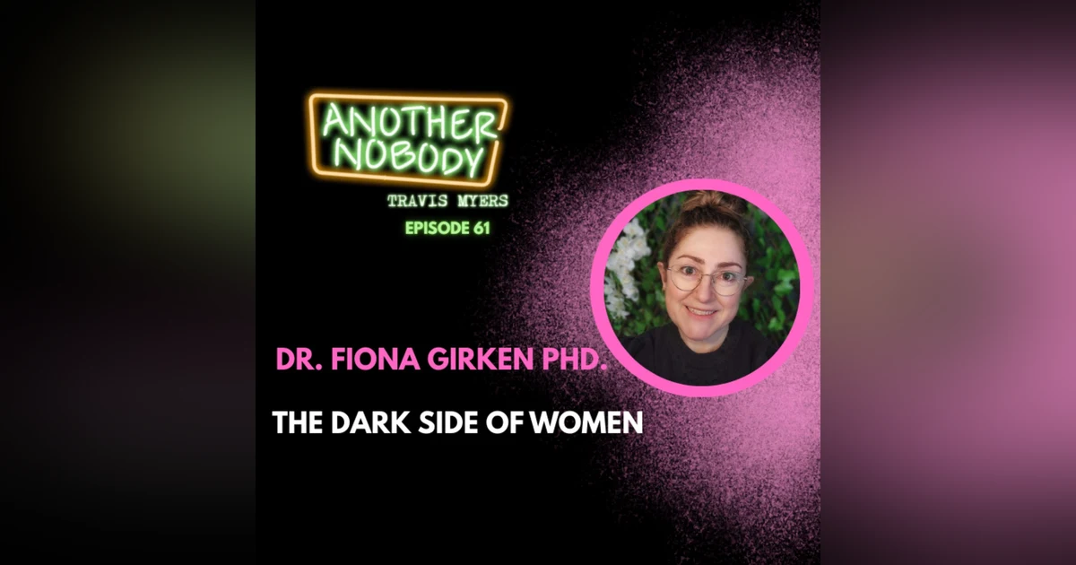 Dr Fiona Girkin PHD: The Darker Side Of Women