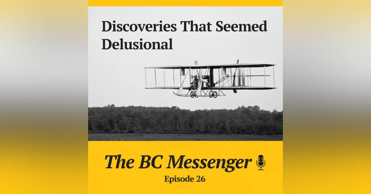 Discoveries That Seemed Delusional