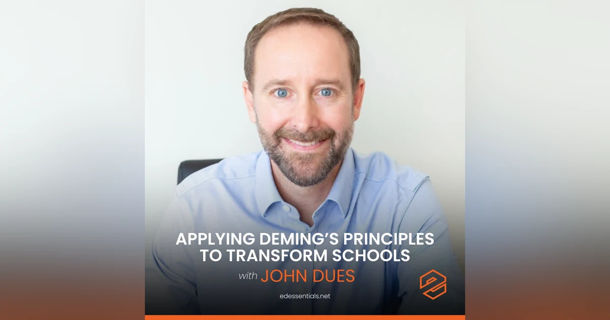 Applying Deming's Principles to Transform Schools with John Dues