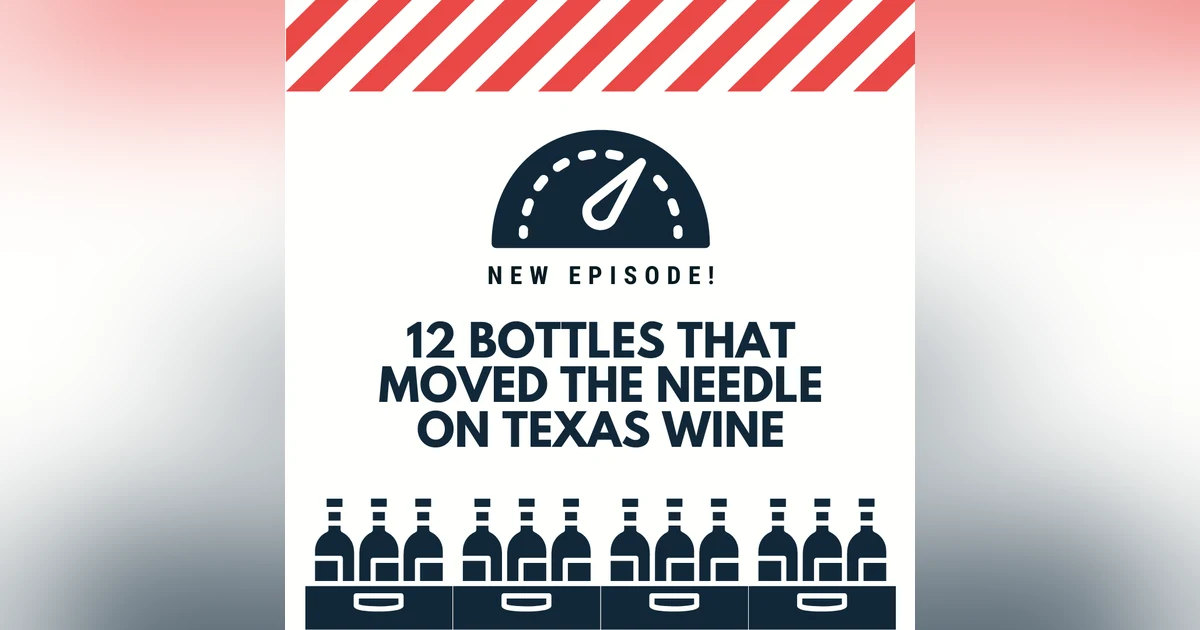 12 Bottles That Moved the Needle on Texas Wine