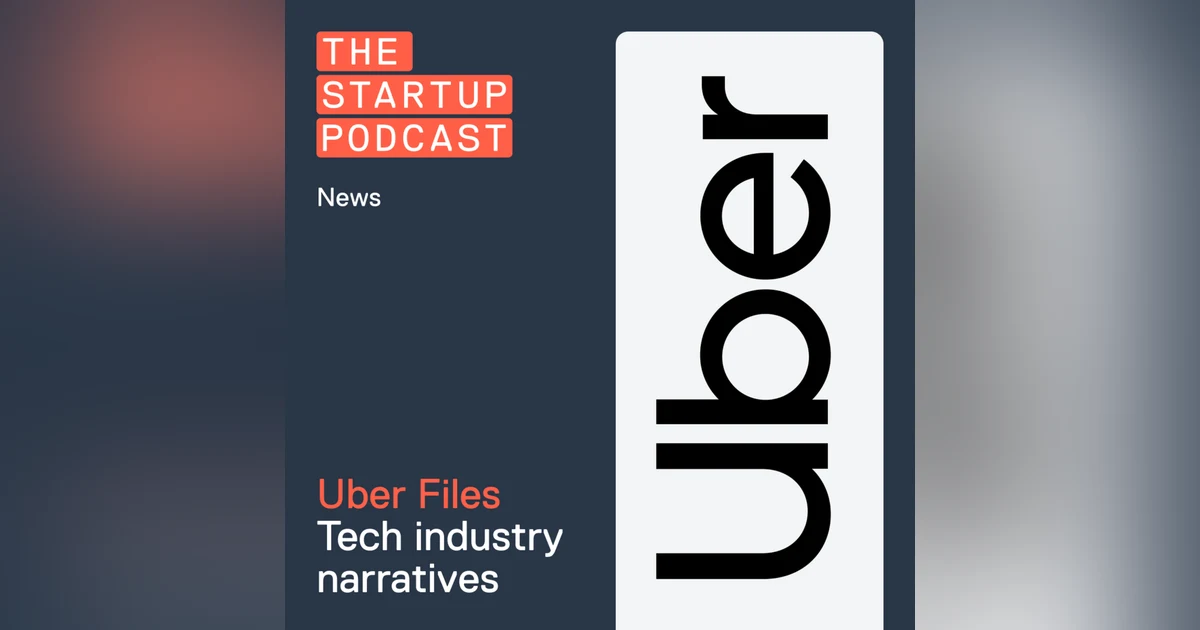 Reacts: The Uber Files - Tech Industry Narratives and the Media