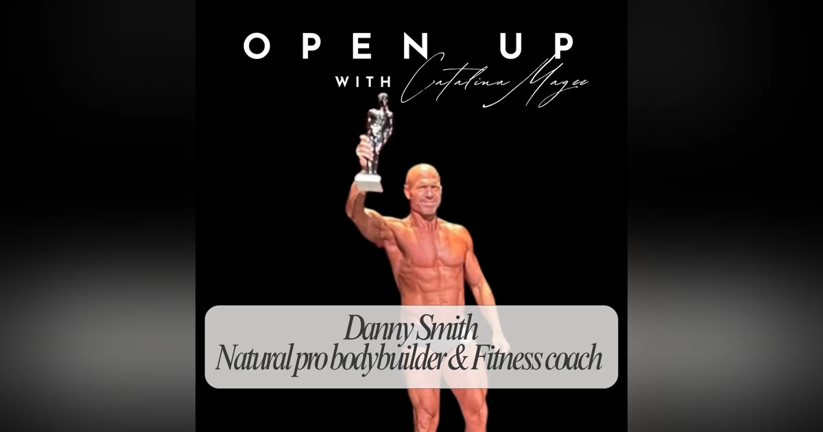 Open Up - Guest: Danny Smith
