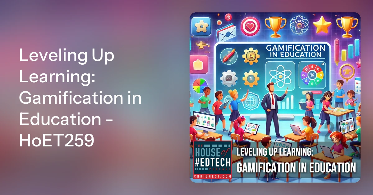 Leveling Up Learning: Gamification in Education - HoET259